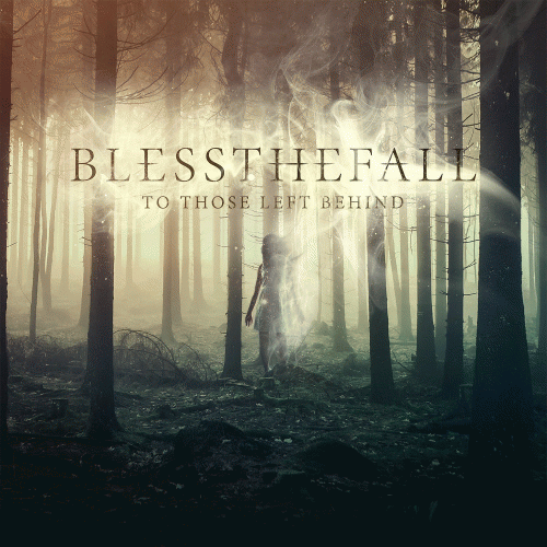 Blessthefall : To Those Left Behind